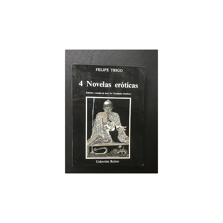4 Novelas eróticas. El moralista, La Altisima, Los abismos, El domador de demonios